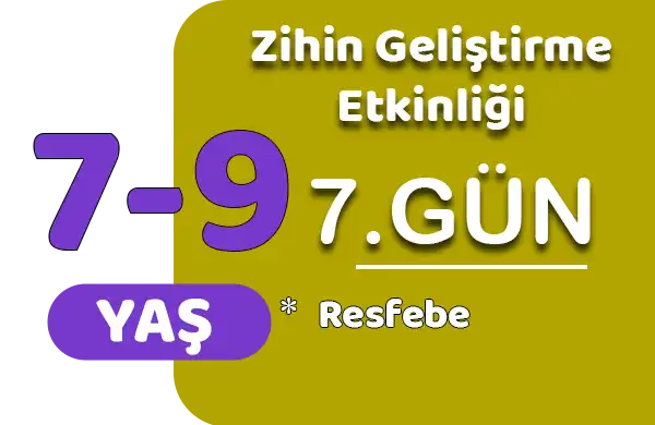 Zihin Geliştirme – Resfebe Etkinliği (7. Gün)