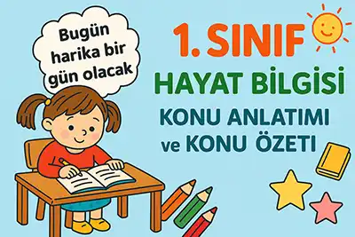 1. Sınıf Hayat Bilgisi – Nasıl Görünüyor, Nasıl Hissediyorum – Konu Anlatımı ve Konu Özeti